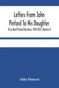 Letters From John Pintard To His Daughter, Eliza Noel Pintard Davidson, 1816-1833 (Volume I) - Paperback