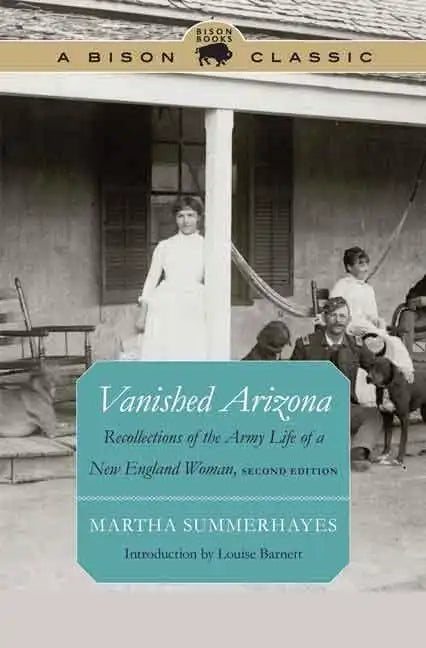 Vanished Arizona: Recollections of the Army Life of a New England Woman - Paperback