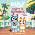How to Be Romance with Bluey and Bingo: A Lift-The-Flap Book - Board Book