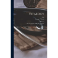 Vitalogy; or, Encyclopedia of Health and Home - Hardcover