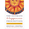 The Ultimate Happiness Prescription: 7 Keys to Joy and Enlightenment - Paperback