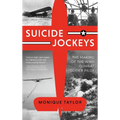 Suicide Jockeys: The Making of the WWII Combat Glider Pilot - Hardcover