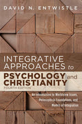 Integrative Approaches to Psychology and Christianity, Fourth Edition: An Introduction to Worldview Issues, Philosophical Foundations, and Models of I - Hardcover