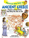 Spend the Day in Ancient Greece: Projects and Activities That Bring the Past to Life - Paperback