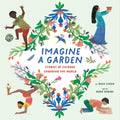Imagine a Garden: Stories of Courage Changing the World - Hardcover
