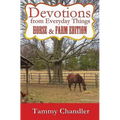 Devotions from Everyday Things: Horse & Farm Edition - Paperback