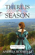 There Is a Season: A Civil War Novel: Shenandoah Valley Saga - Paperback