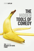The Hidden Tools of Comedy: The Serious Business of Being Funny - Paperback