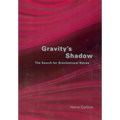 Gravity's Shadow: The Search for Gravitational Waves - Paperback