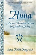 Huna: Ancient Hawaiian Secrets for Modern Living - Paperback