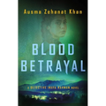 Blood Betrayal: A Detective Inaya Rahman Novel - Hardcover
