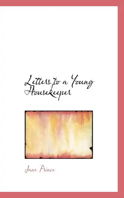 Letters to a Young Housekeeper - Paperback