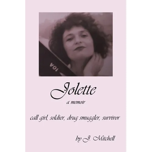 Jolette: Call Girl, Soldier, Drug Smuggler, Survivor - Paperback