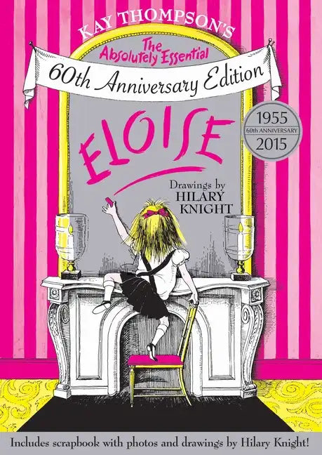 Eloise: The Absolutely Essential 60th Anniversary Edition - Hardcover
