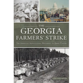 The Georgia Farmers' Strike: The American Agricultural Movement vs. Jimmy Carter - Paperback