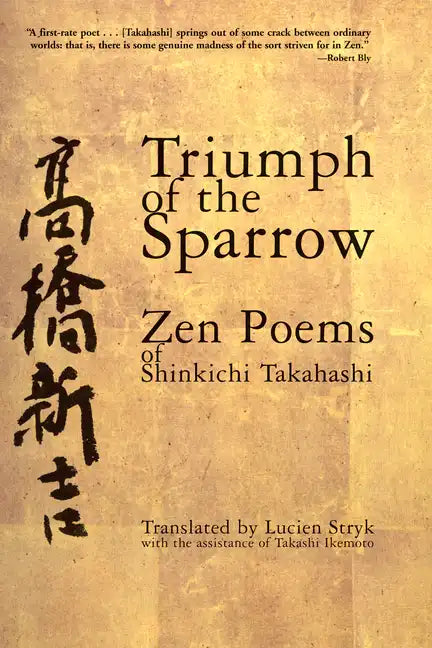 Triumph of the Sparrow: Zen Poems of Shinkichi Takahashi - Paperback