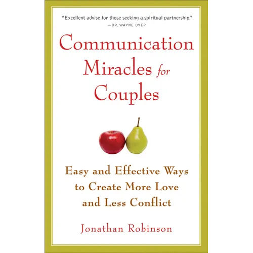 Communication Miracles for Couples: Easy and Effective Tools to Create More Love and Less Conflict - Paperback