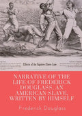 Narrative of the life of Frederick Douglass, an American slave, written by himself: A 1845 memoir and treatise on abolition written by orator and form - Paperback