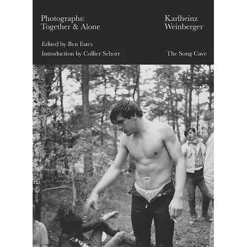 Karlheinz Weinberger: Photographs: Together & Alone - Paperback