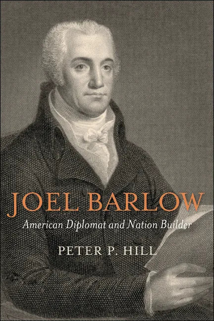Joel Barlow, American Diplomat and Nation Builder - Hardcover