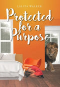 Protected for a Purpose - Hardcover