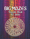 Big Mazes Puzzles Book For Adults: Tons of Challenge and Fun for your Brain Star - Double - Quad Level Mazes Books - Gift Idea For Birthday, Anniversa - Paperback