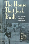 The House That Jack Built: The Collected Lectures of Jack Spicer - Paperback