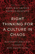 Right Thinking for a Culture in Chaos: Responding Biblically to Today's Most Urgent Needs - Paperback