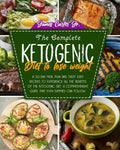 The Complete Ketogenic Diet to Lose Weight: A 30-Day Meal Plan and Tasty, Easy Recipes to Experience All the Benefits of The Ketogenic Diet. A Compreh - Paperback