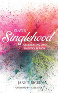 Slayin' Singlehood: Celebrating Life in Every Season - Hardcover