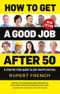 How to Get a Good Job After 50: A Step-By-Step Guide to Job Search Success - Paperback