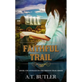 Faithful Trail: Historical Women's Fiction Saga - Paperback