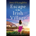 Escape to the Irish Village: An emotional and heart-warming story filled with family secrets - Paperback