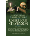 The Collected Supernatural and Weird Fiction of Robert Louis Stevenson: Two Novellas 'The Strange Case of Dr Jekyll & MR Hyde' and 'The Beach of Fales - Hardcover