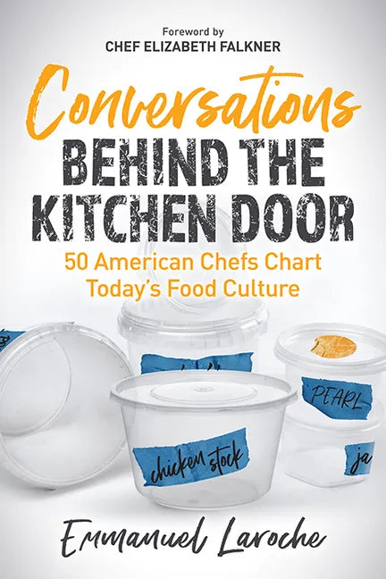 Conversations Behind the Kitchen Door: 50 American Chefs Chart Today's Food Culture - Paperback