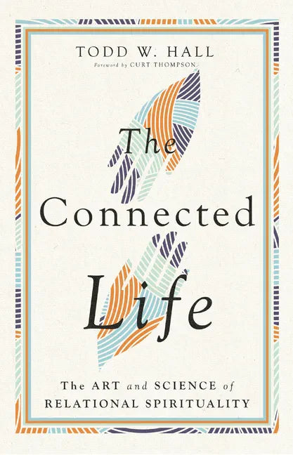 The Connected Life: The Art and Science of Relational Spirituality - Hardcover