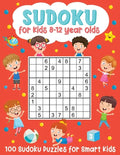 Sudoku for Kids 8-12 Year Olds: 100 Sudoku Puzzles for Smart Kids: (Brain Games for Boys and Girls) - Paperback