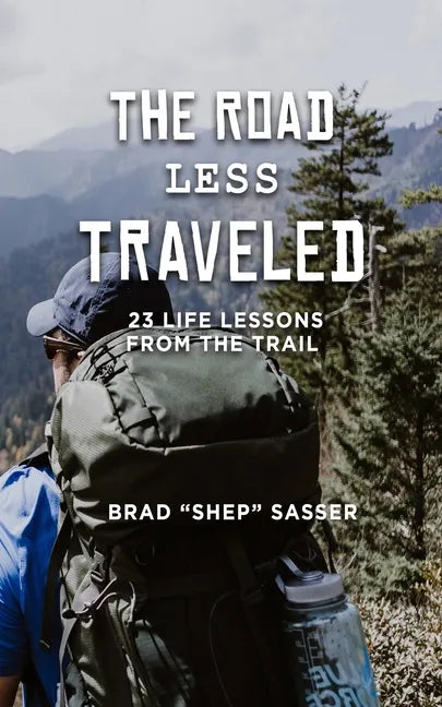 The Road Less Traveled: 23 Life Lessons from the Trail - Paperback