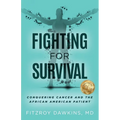 Fighting for Survival: Conquering Cancer and the African American Patient - Paperback