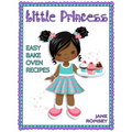 Little Princess Easy Bake Oven Recipes: 64 Easy Bake Oven Recipes for Girls (Version 2) - Paperback