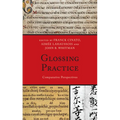 Glossing Practice: Comparative Perspectives - Paperback