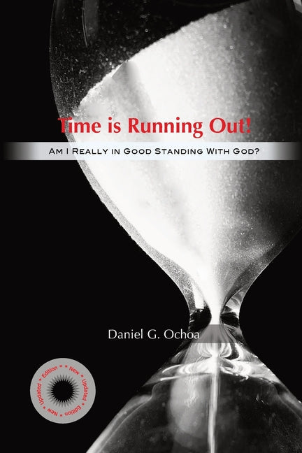 Time Is Running Out!: Am I Really in Good Standing with God? - Paperback
