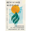 Reviving Mission: Awakening to the Everyday Movement of God - Paperback