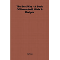 The Best Way - A Book Of Household Hints & Recipes - Paperback
