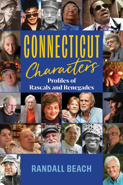 Connecticut Characters: Profiles of Rascals and Renegades - Paperback
