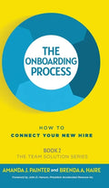 The Onboarding Process: How to Connect Your New Hire - Hardcover
