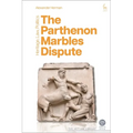 The Parthenon Marbles Dispute: Heritage, Law, Politics - Hardcover