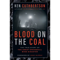 Blood on the Coal: The True Story of the Great Springhill Mine Disaster - Hardcover