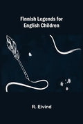 Finnish Legends for English Children - Paperback