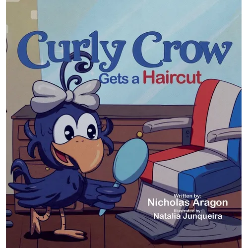 Curly Crow Gets a Haircut: A Children's Book About Identity and Trust for Kids Ages 4-8 - Hardcover